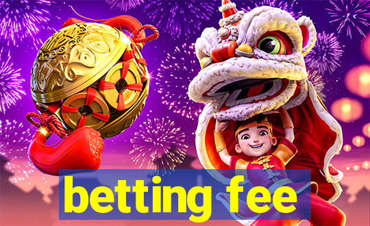 betting fee