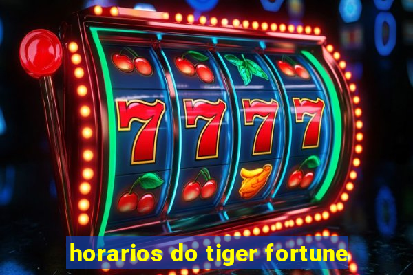 horarios do tiger fortune