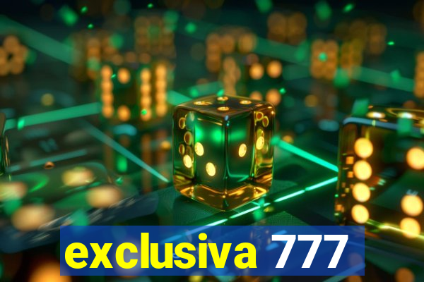 exclusiva 777