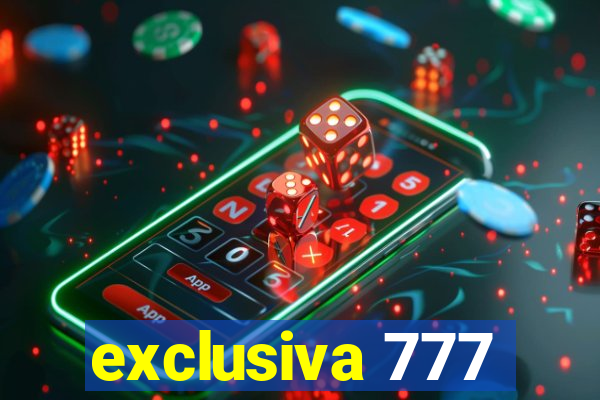 exclusiva 777