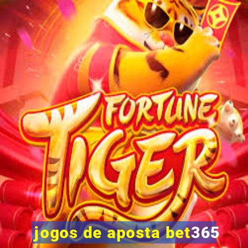 jogos de aposta bet365