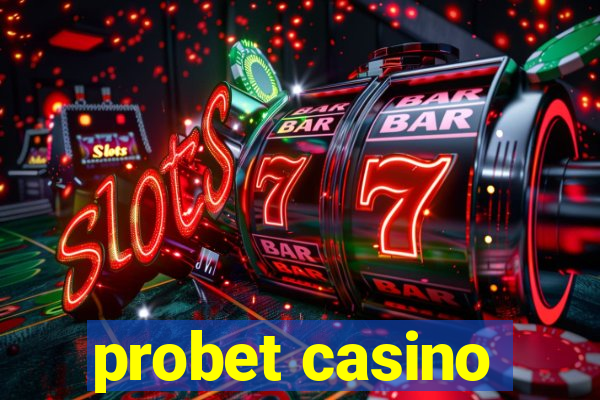 probet casino