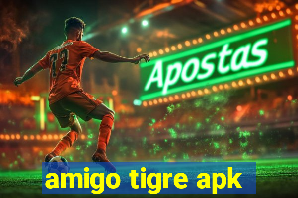 amigo tigre apk