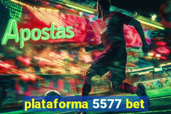 plataforma 5577 bet