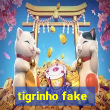 tigrinho fake