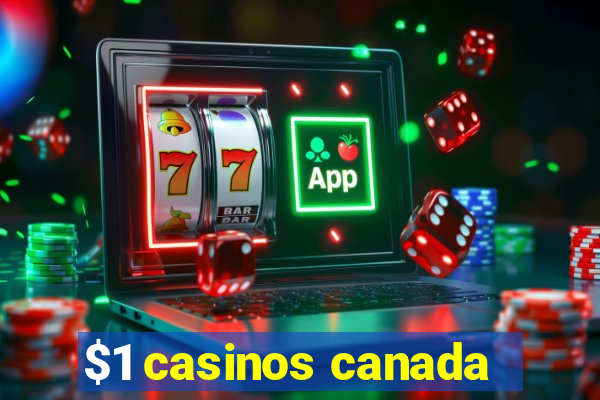 $1 casinos canada