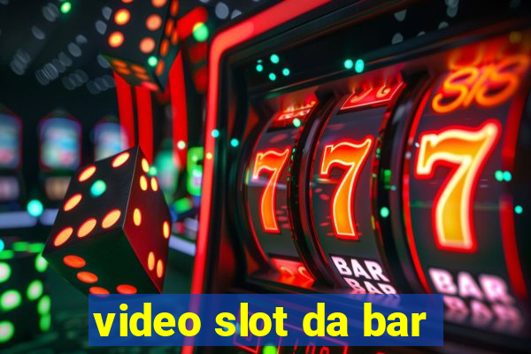 video slot da bar