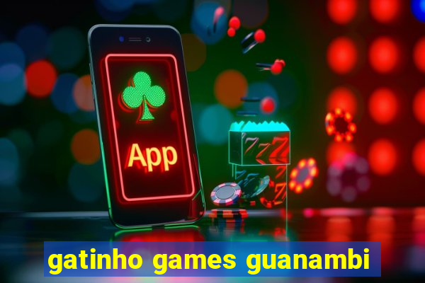 gatinho games guanambi