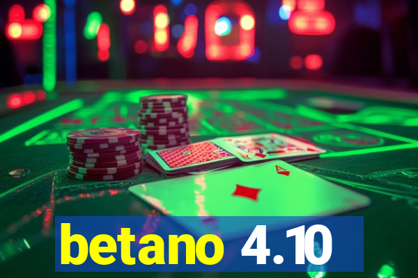 betano 4.10