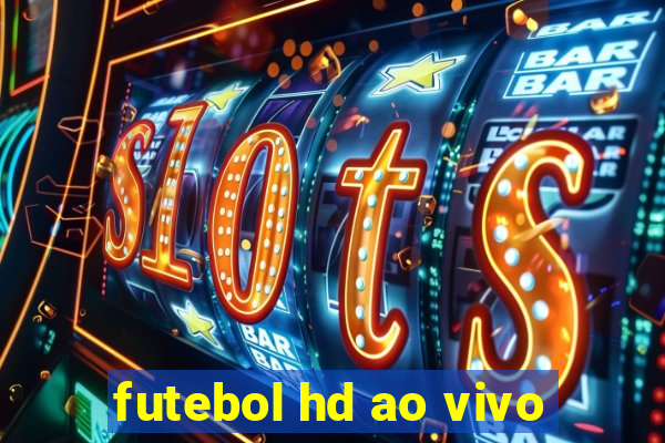 futebol hd ao vivo