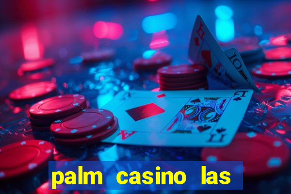 palm casino las vegas nevada