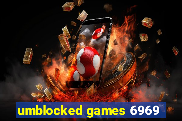 umblocked games 6969