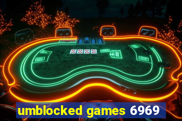 umblocked games 6969