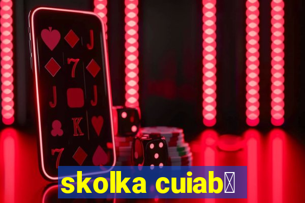 skolka cuiab谩