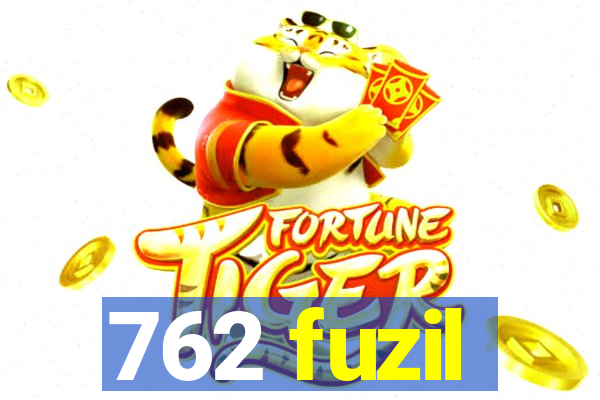 762 fuzil