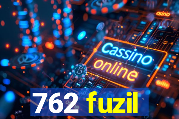 762 fuzil