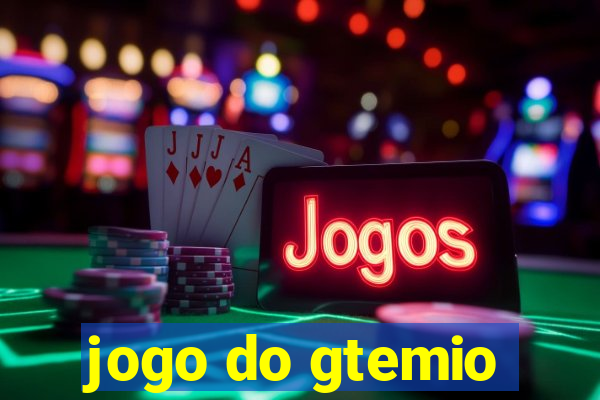 jogo do gtemio