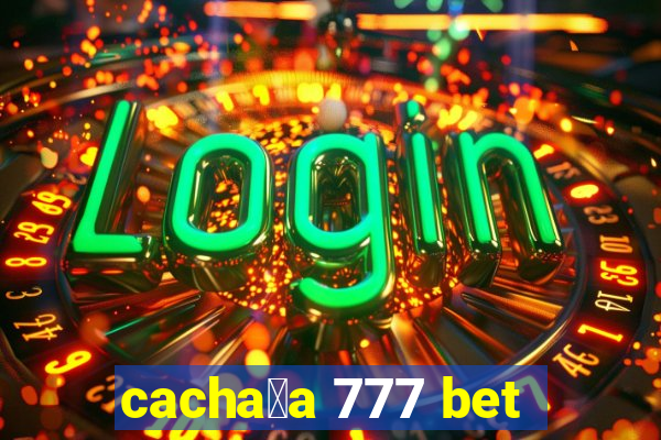 cacha莽a 777 bet