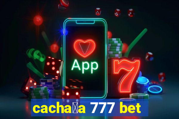 cacha莽a 777 bet