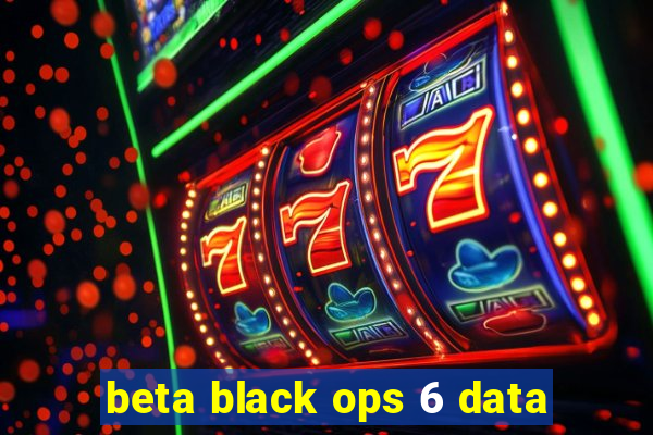 beta black ops 6 data