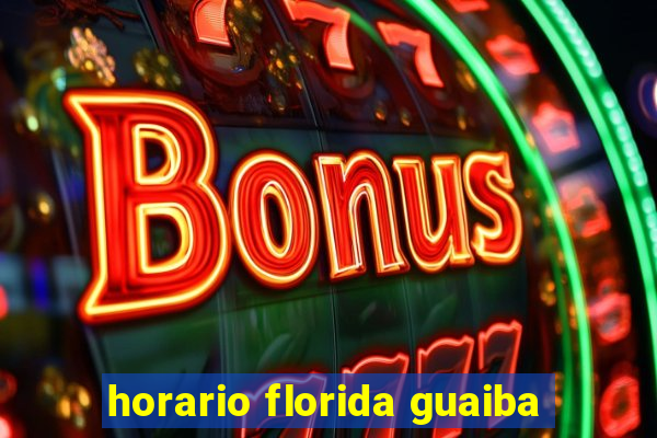 horario florida guaiba