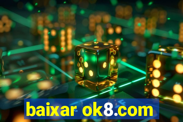 baixar ok8.com