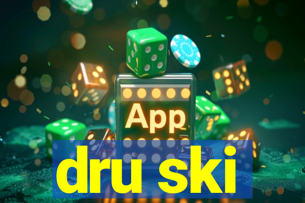 dru ski