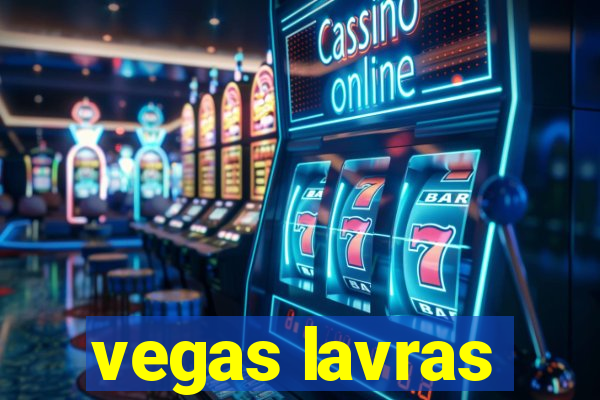 vegas lavras