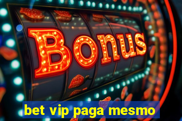 bet vip paga mesmo