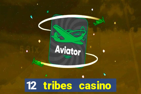 12 tribes casino omak wa