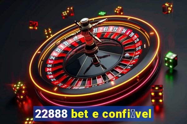 22888 bet e confi谩vel