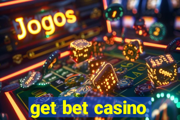 get bet casino