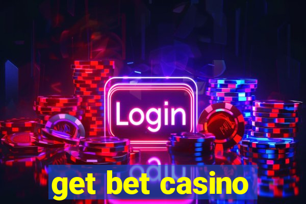 get bet casino