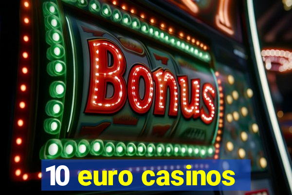 10 euro casinos