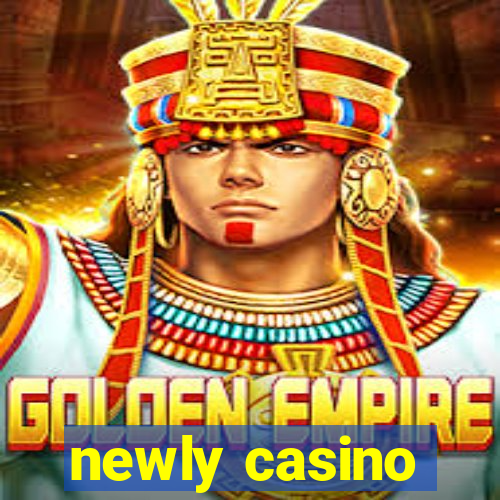 newly casino