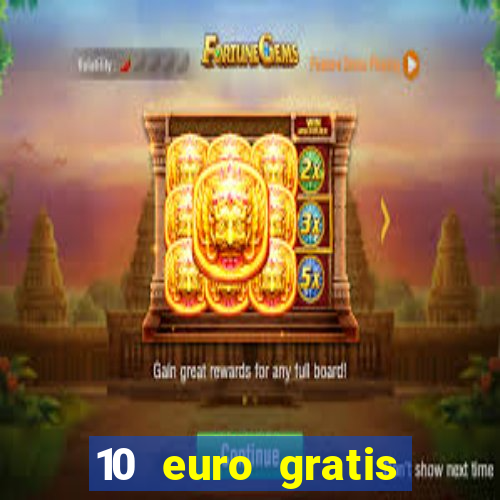 10 euro gratis casino echtgeld ohne einzahlung