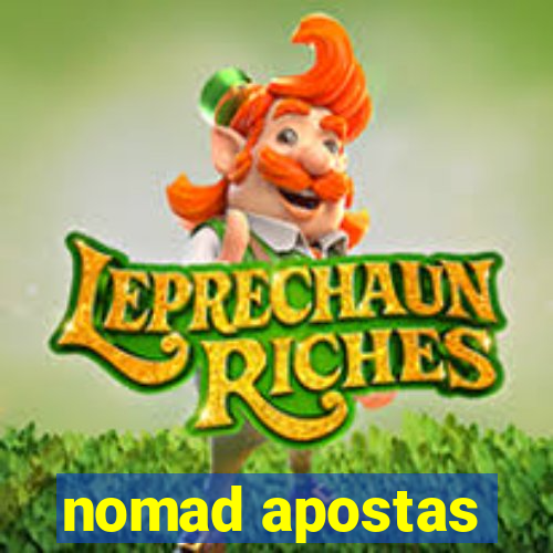 nomad apostas