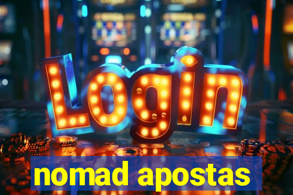 nomad apostas