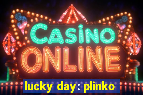 lucky day: plinko