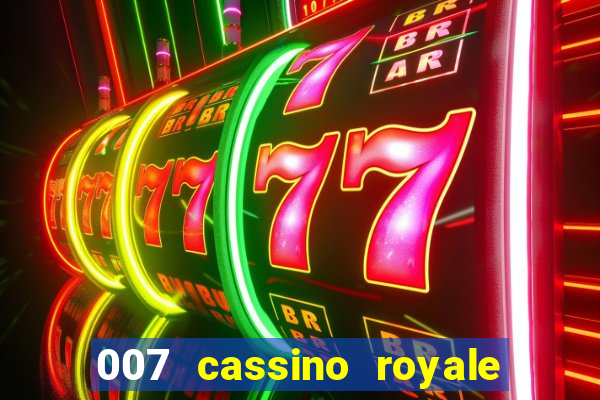 007 cassino royale filme completo em portugues