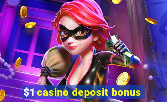 $1 casino deposit bonus