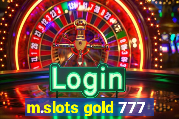 m.slots gold 777