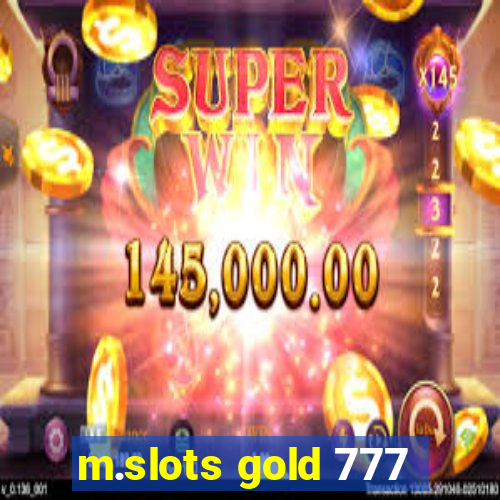 m.slots gold 777