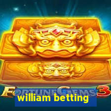 william betting