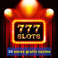 30 euros gratis casino