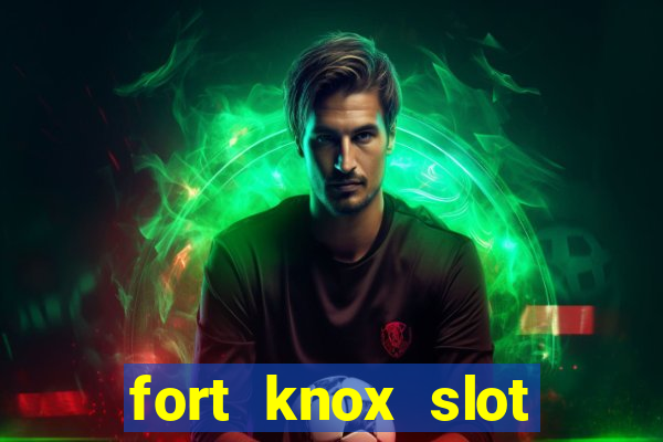 fort knox slot machine review