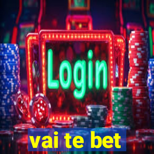 vai te bet