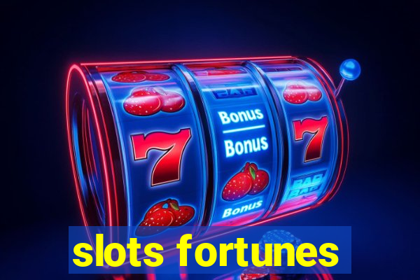 slots fortunes