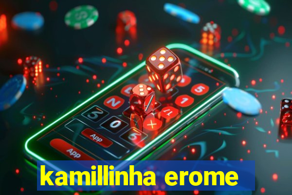 kamillinha erome