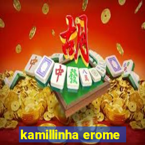 kamillinha erome